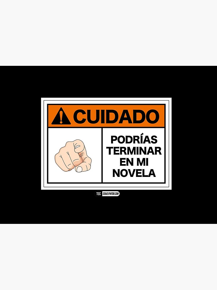 ¡Cuidado! Podrías terminar en mi novela de israelpintor