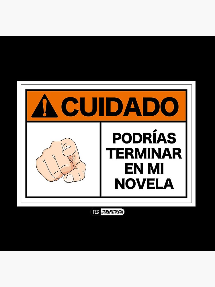 ¡Cuidado! Podrías terminar en mi novela de israelpintor