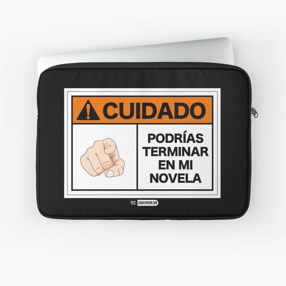 ¡Cuidado! Podrías terminar en mi novela Funda para portátil