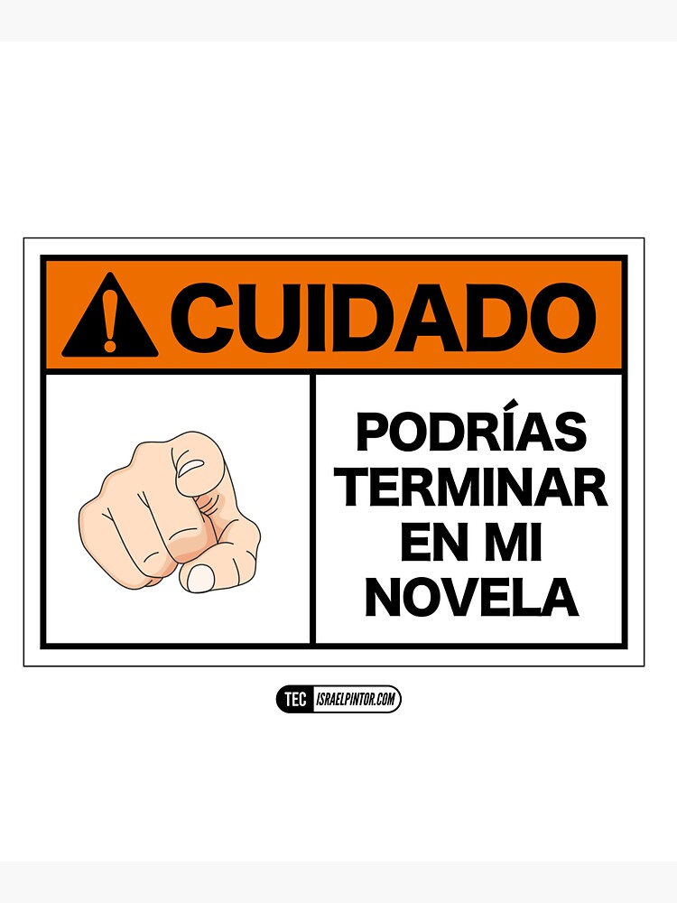 ¡Cuidado! Podrías terminar en mi novela de israelpintor