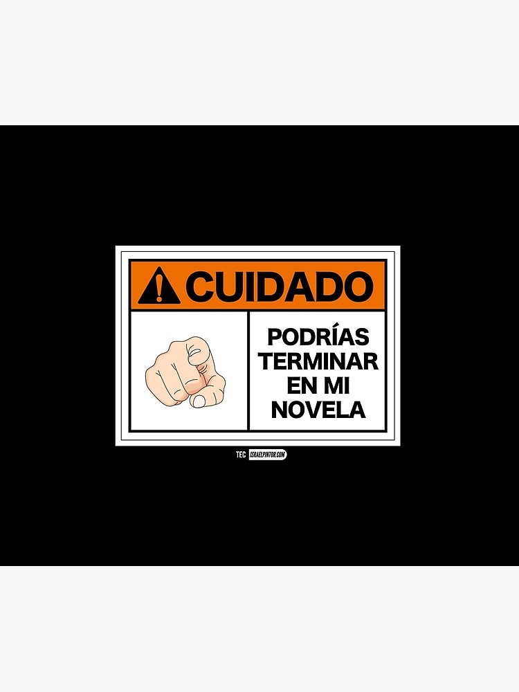 ¡Cuidado! Podrías terminar en mi novela de israelpintor