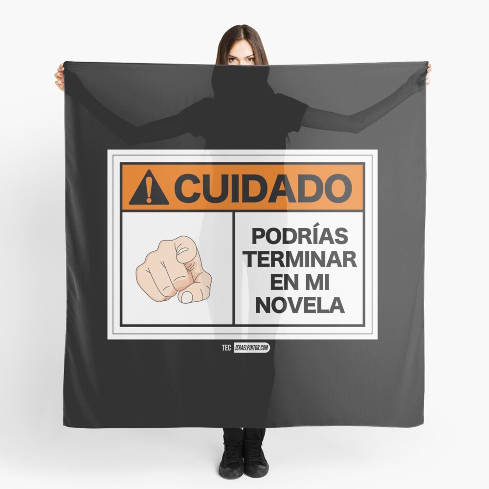 ¡Cuidado! Podrías terminar en mi novela Pañuelo