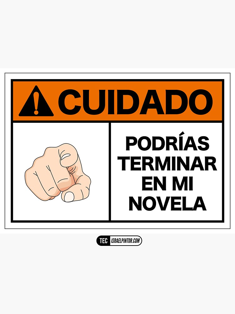 ¡Cuidado! Podrías terminar en mi novela de israelpintor