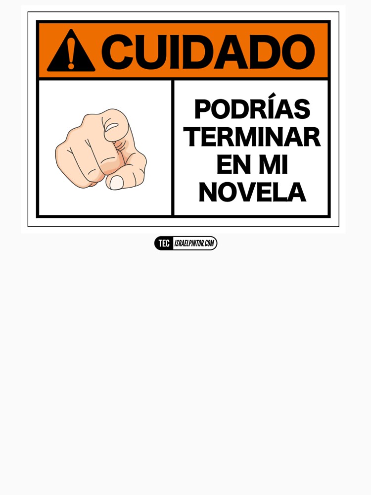 ¡Cuidado! Podrías terminar en mi novela de israelpintor