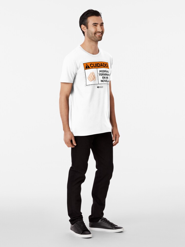 Vista alternativa de Camiseta premium ¡Cuidado! Podrías terminar en mi novela