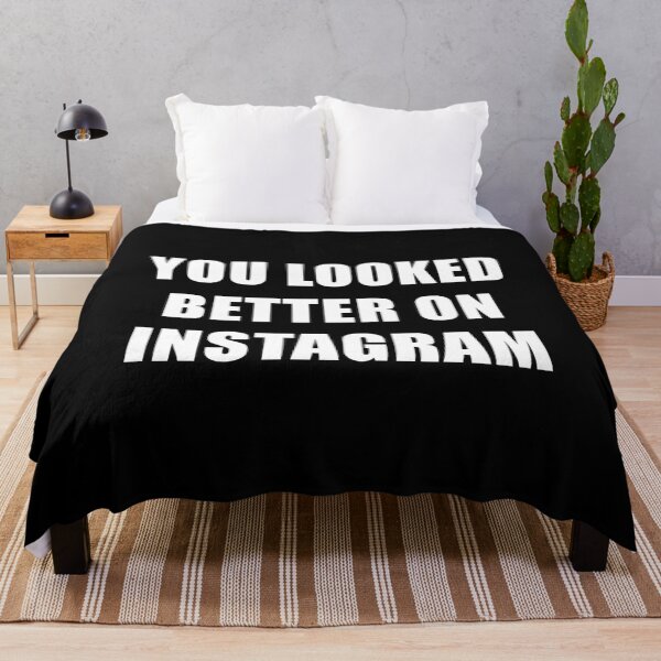 Item preview, You Looked Better on Instagram designed and sold by JustCreativity.