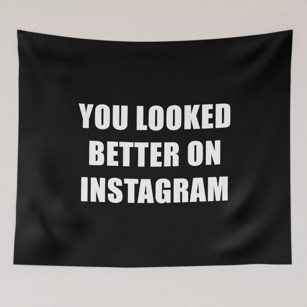 Item preview, You Looked Better on Instagram designed and sold by JustCreativity.