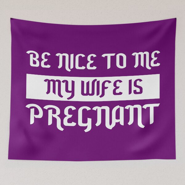 Item preview, Be Nice To Me My Wife Is Pregnant - White designed and sold by amersoliman.