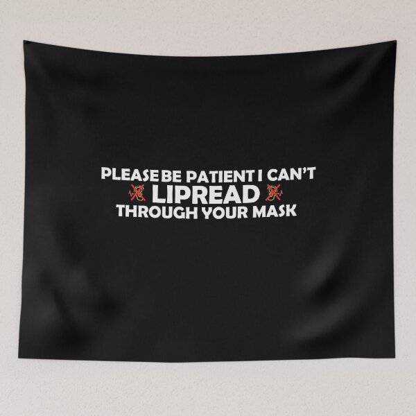 Item preview, Please Be Patient I Can't LIPREAD Through Your Mask  designed and sold by Marstore.
