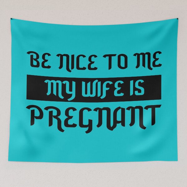 Item preview, Be Nice To Me My Wife Is Pregnant - Black designed and sold by amersoliman.