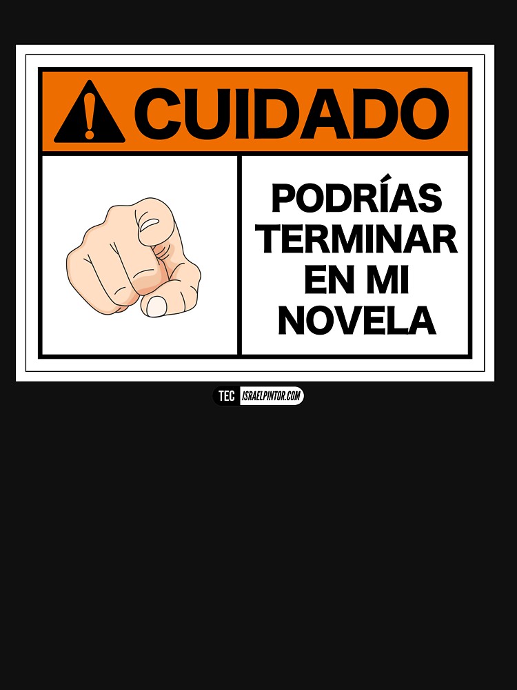 ¡Cuidado! Podrías terminar en mi novela de israelpintor
