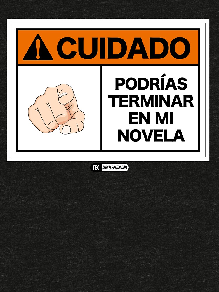 ¡Cuidado! Podrías terminar en mi novela de israelpintor
