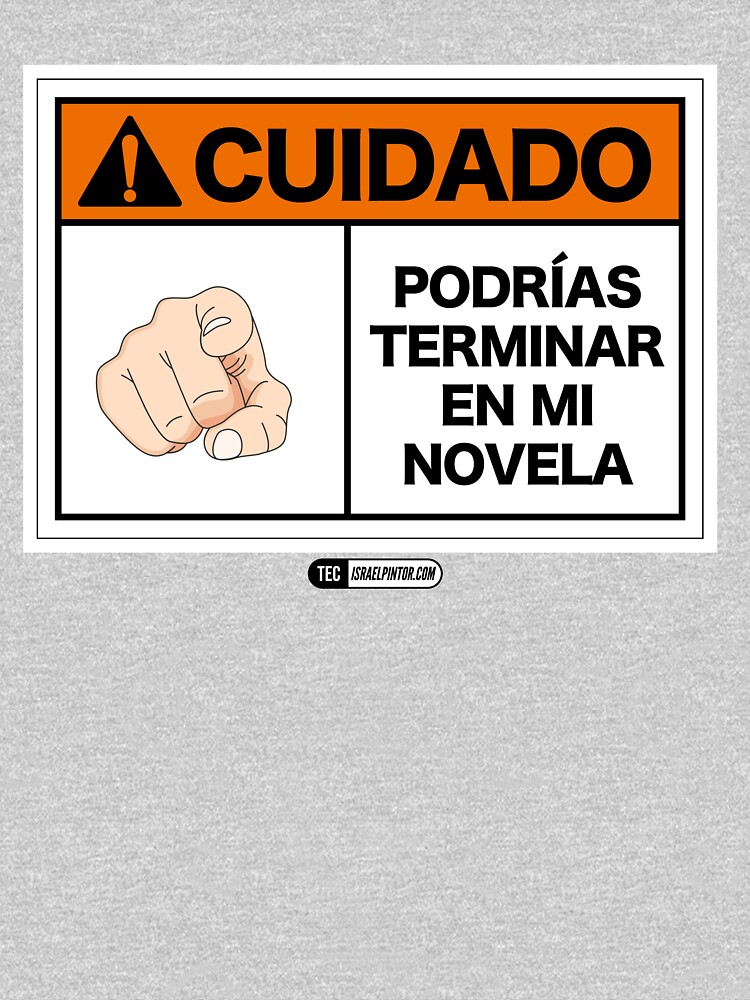 ¡Cuidado! Podrías terminar en mi novela de israelpintor