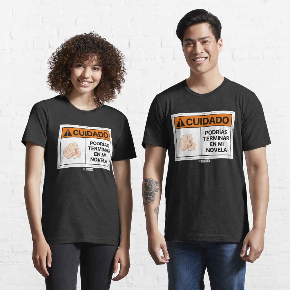 ¡Cuidado! Podrías terminar en mi novela Camiseta esencial