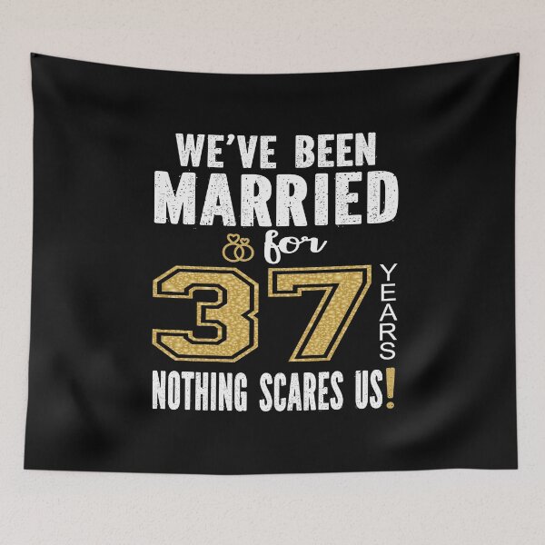 Item preview, We've Been Married For 37 Years Nothing Scares Us Couples print designed and sold by Grabitees.