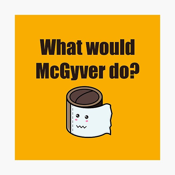 Item preview, No paper. What would McGyver do? designed and sold by apicon.