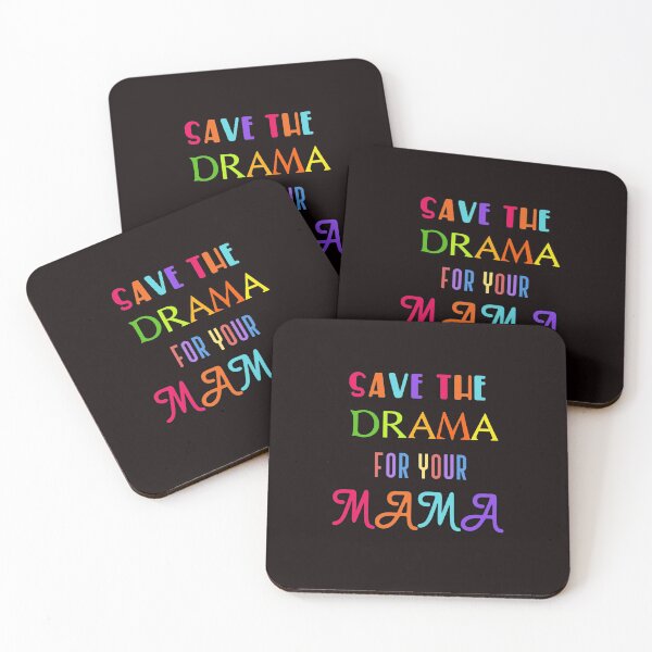 Item preview, SAVE THE DRAMA FOR YOUR MAMA designed and sold by Hussain Shirts.
