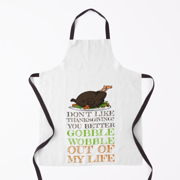 Item preview, Gobble Wobble Out of My Life Funny Thanksgiving designed and sold by perfectpresents.