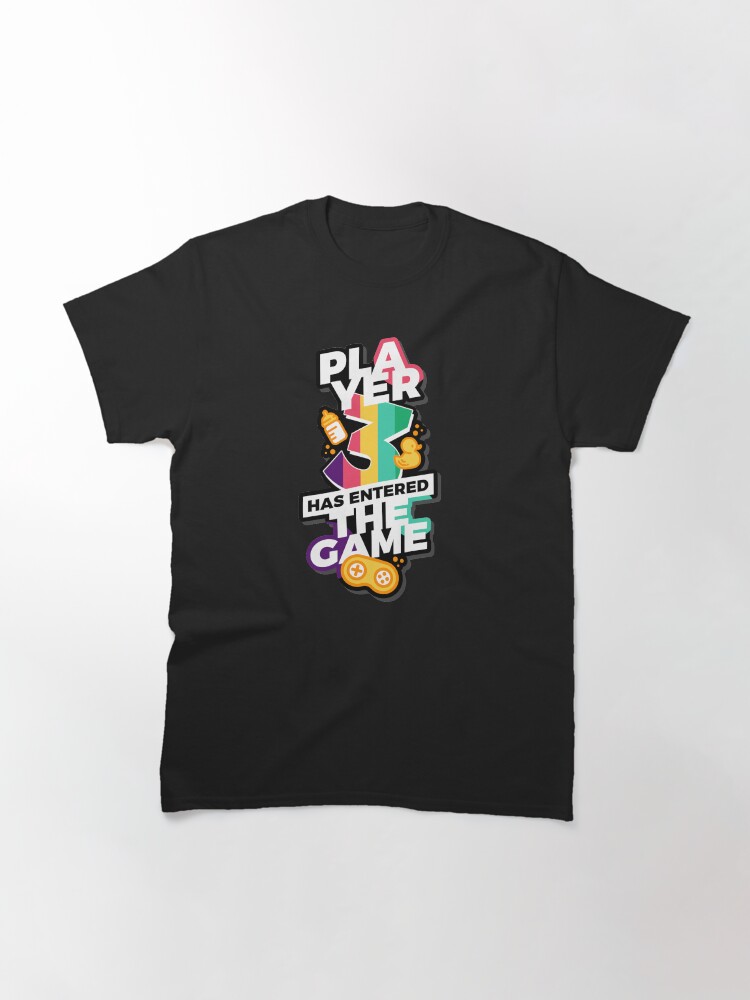 Alternate view of Player 3 has entered the game Classic T-Shirt