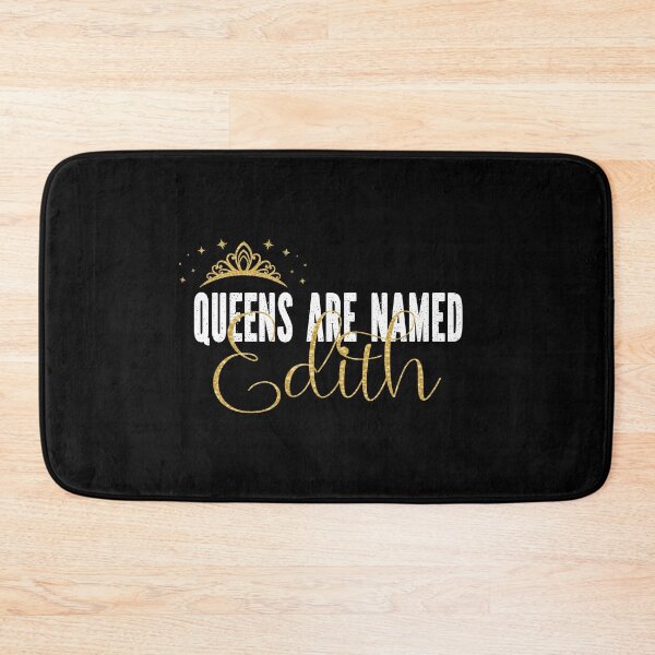 Item preview, Queens Are Named Edith Personalized First Name Girl design designed and sold by Grabitees.