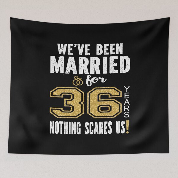 Item preview, We've Been Married For 36 Years Nothing Scares Us Couples graphic designed and sold by Grabitees.