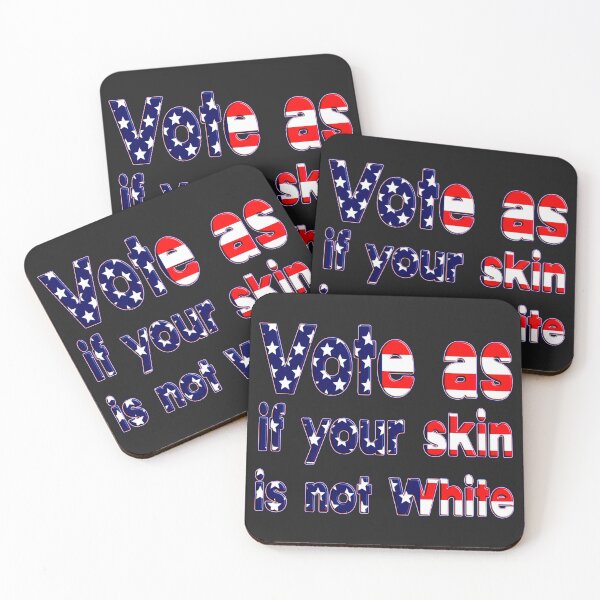 Item preview, VOTE AS IF YOUR SKIN IS NOT WHITE VOTING GIFT FOR VOTER FAMILY US ELECTIONS designed and sold by Ralek.