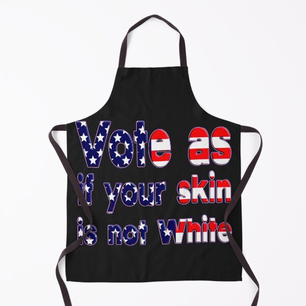 Item preview, VOTE AS IF YOUR SKIN IS NOT WHITE VOTING GIFT FOR VOTER FAMILY US ELECTIONS designed and sold by Ralek.