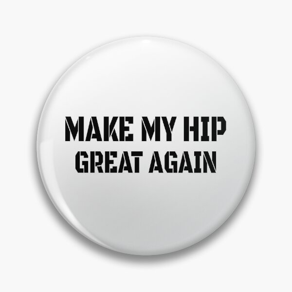 Item preview, HIP REPLACEMENT SURGERY: Make my hips great again designed and sold by AndreasMei.