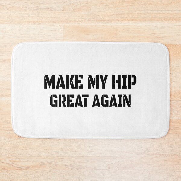 Item preview, HIP REPLACEMENT SURGERY: Make my hips great again designed and sold by AndreasMei.