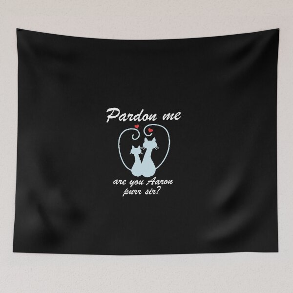 Item preview, Pardon Me Are You Aaron Purr Sir ? : Cats Gift idea  designed and sold by Brother's Clothing.