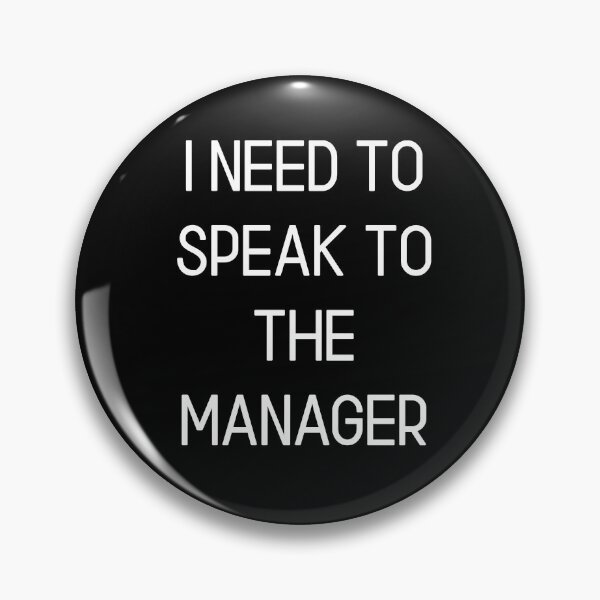 Artikelvorschau, Ich muss mit dem Manager sprechen entworfen und verkauft von The Full Cart.