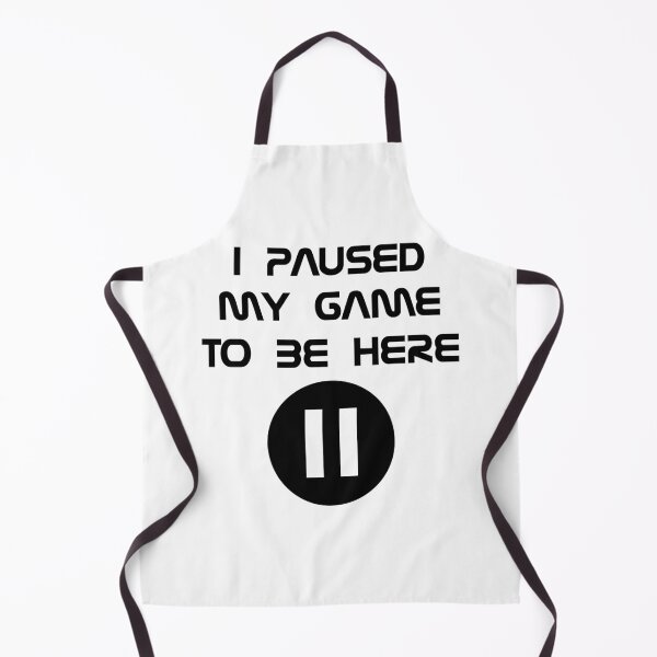 Item preview, I PAUSED MY GAME TO BE HERE designed and sold by carlarmes.