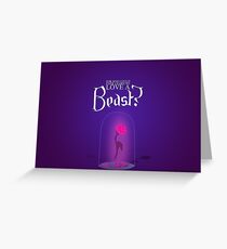 Who could love a beast? Greeting Card