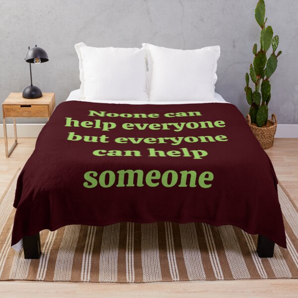 Item preview, Noone can help everyone but everyone can help someone designed and sold by RueChiedza.