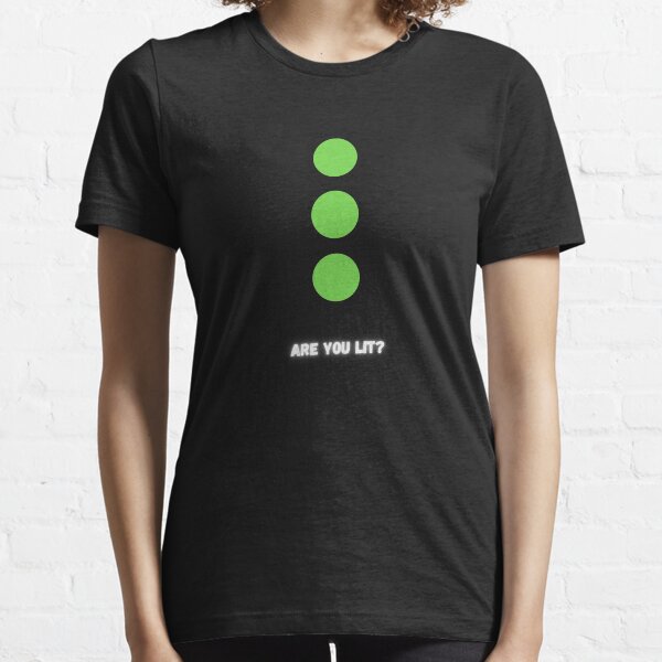 Greenlights Are you lit Essential T-Shirt