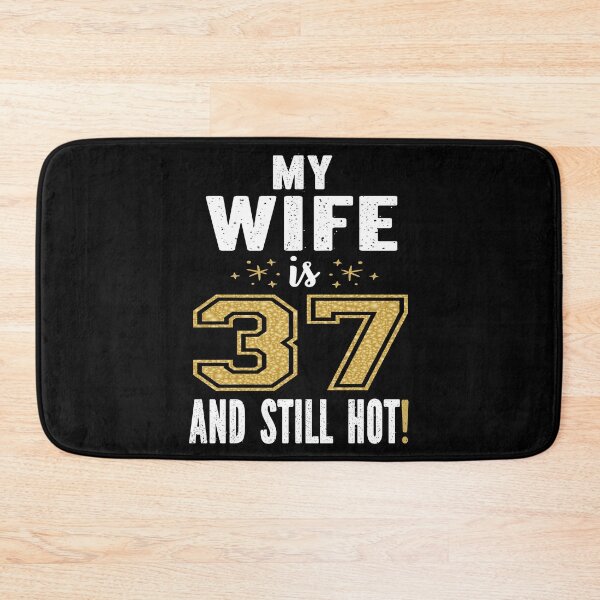 Item preview, My Wife Is 37 And Still Hot 37th Birthday Gift For Her product designed and sold by Grabitees.