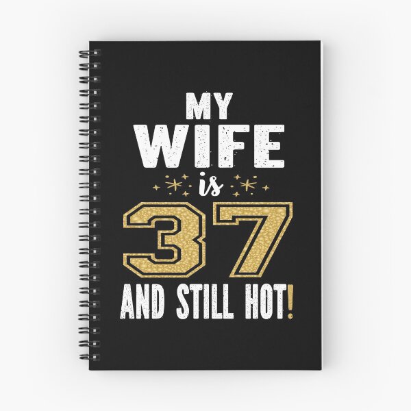 Item preview, My Wife Is 37 And Still Hot 37th Birthday Gift For Her product designed and sold by Grabitees.