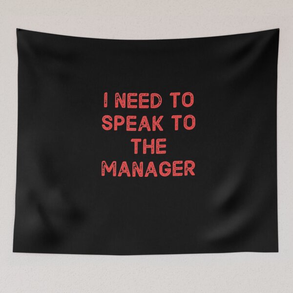 Item preview, I NEED TO SPEAK TO THE MANAGER designed and sold by The Full Cart.