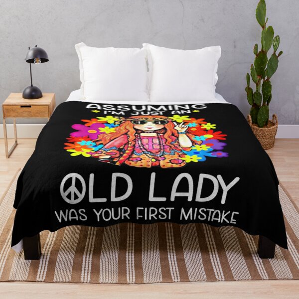 Item preview, Assuming I'm Just An Old Lady Was Your First Mistake Hippie designed and sold by Buchanan445.