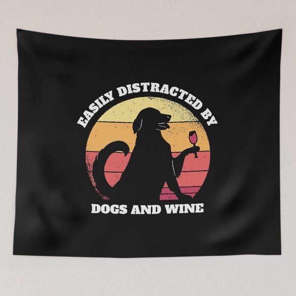 Aperçu de l'œuvre Facilement distrait par les chiens et le vin créée et vendue par funnylifeusa.