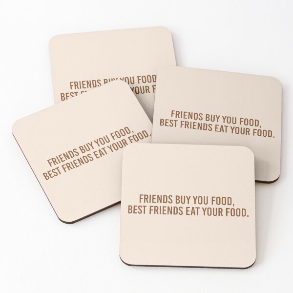 Item preview, Friend Buy You Food, Best friends Eat your food. designed and sold by artistkalpesh.
