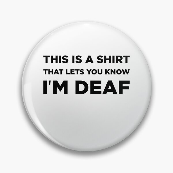 Item preview, This is a Shirt that Lets you Know I am Deaf designed and sold by GoldenDov.