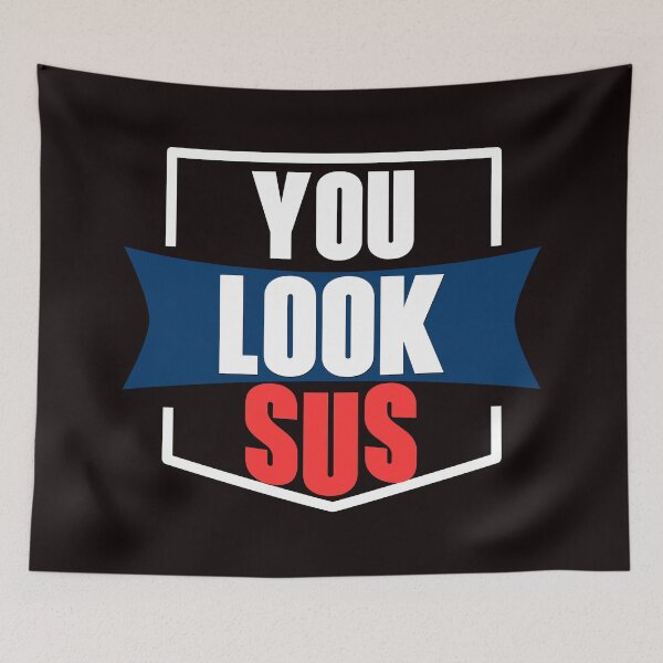 Item preview, You Look Sus - Cool Bold Text Graphics designed and sold by leo121687.