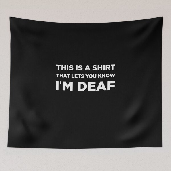 Item preview, This is a Shirt that Lets you Know I am Deaf designed and sold by GoldenDov.