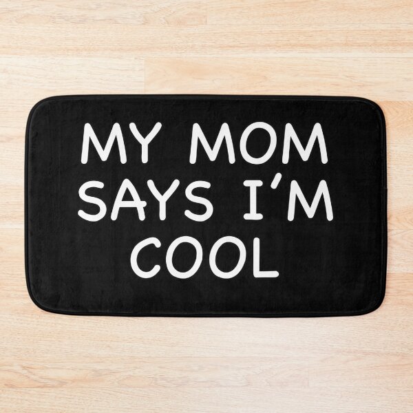 Item preview, My Mom Says I’m Cool designed and sold by popculturechick.