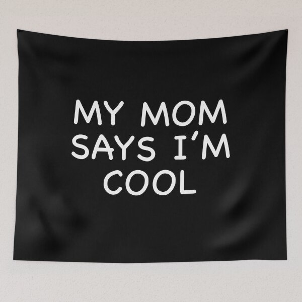 Item preview, My Mom Says I’m Cool designed and sold by popculturechick.