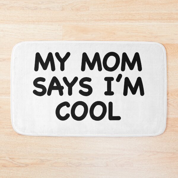 Item preview, My Mom Says I’m Cool designed and sold by popculturechick.