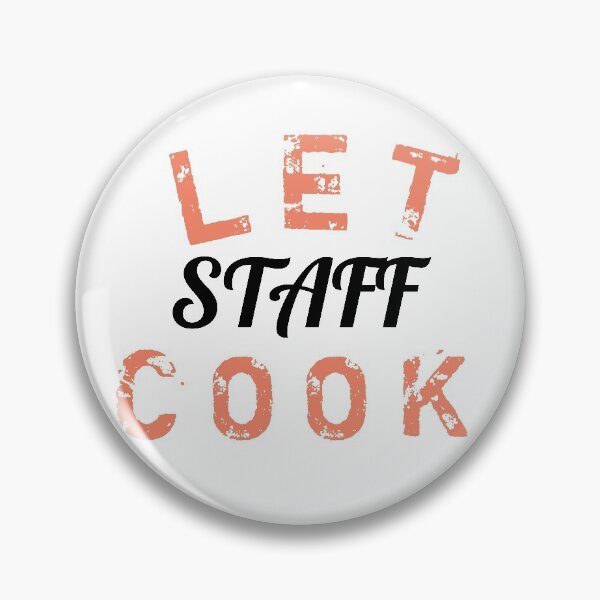 Item preview, Let Staff Cook  designed and sold by TINASTORESHOPE.
