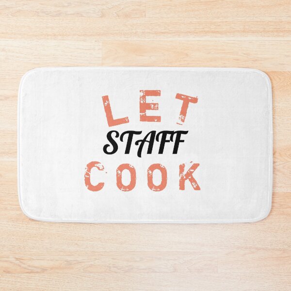 Item preview, Let Staff Cook  designed and sold by TINASTORESHOPE.