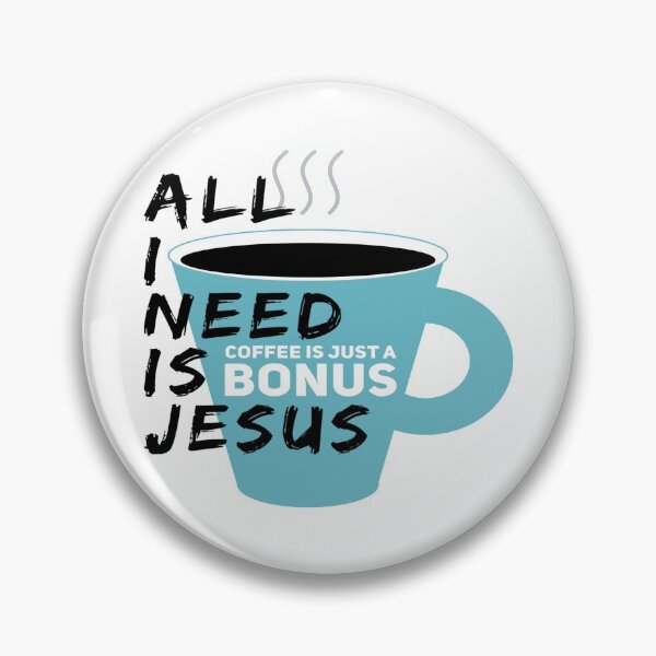 Item preview, All I need is Jesus Coffee is just a bonus designed and sold by Solus Christus.
